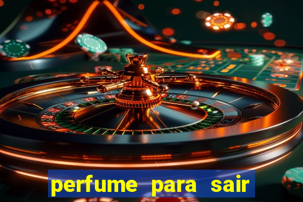 perfume para sair a noite